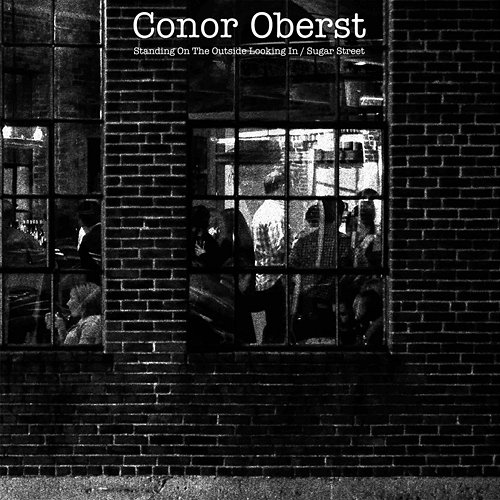 Standing On the Outside Looking In / Sugar Street Conor Oberst