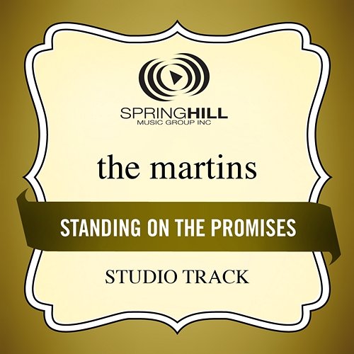 Standing On The Promises The Martins