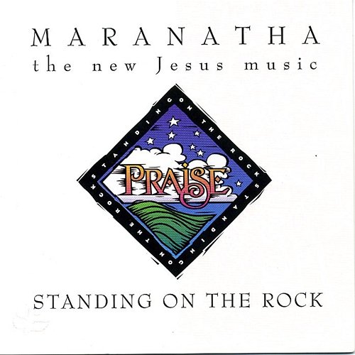 Standing On The Rock Maranatha! Vocal Band
