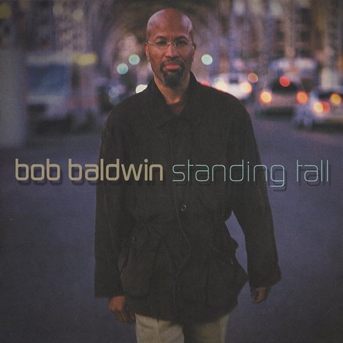 Standing Tall Bob Baldwin