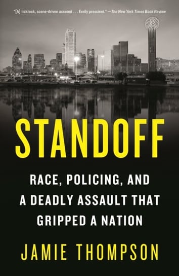 Standoff: Race, Policing, and a Deadly Assault That Gripped a Nation Thompson Jamie