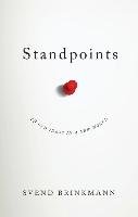 Standpoints: 10 Old Ideas in a New World Brinkmann Svend