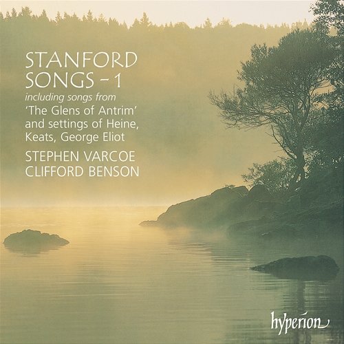 Stanford: Songs, Vol. 1 Stephen Varcoe, Clifford Benson