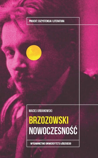 Stanisław Brzozowski. Nowoczesność Urbanowski Maciej