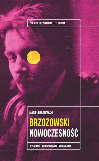 Stanisław Brzozowski. Nowoczesność Urbanowski Maciej