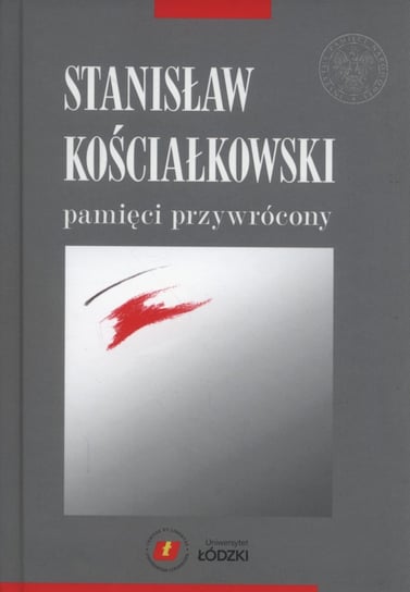 Stanisław Kościałkowski pamięci przywrócony Dąbrowska Małgorzata