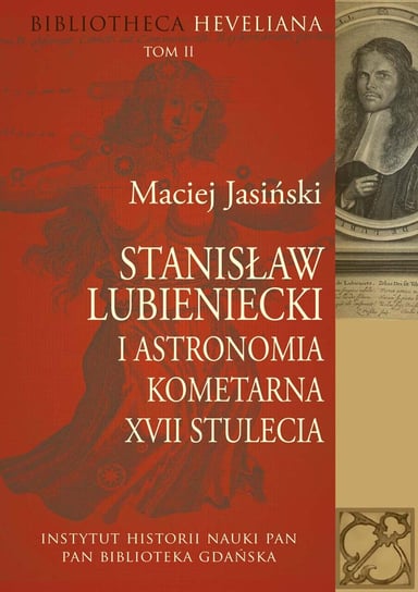 Stanisław Lubieniecki i astronomia kometarna XVII stulecia Jasiński Maciej