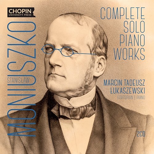Stanisław Moniuszko: Complete Solo Piano Works Chopin University Press, Marcin Tadeusz Łukaszewski
