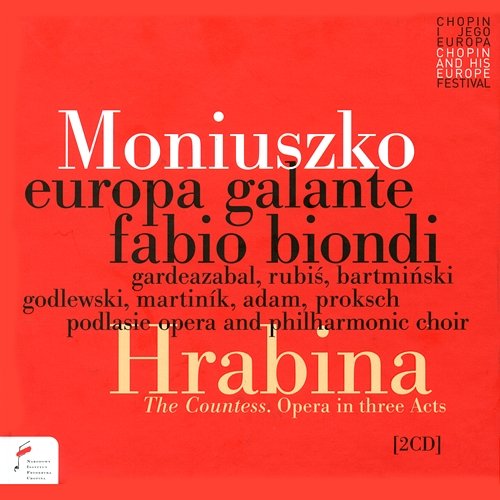 Stanisław Moniuszko: "Hrabina" - Opera w trzech aktach. Europa Galante, Fabio Biondi