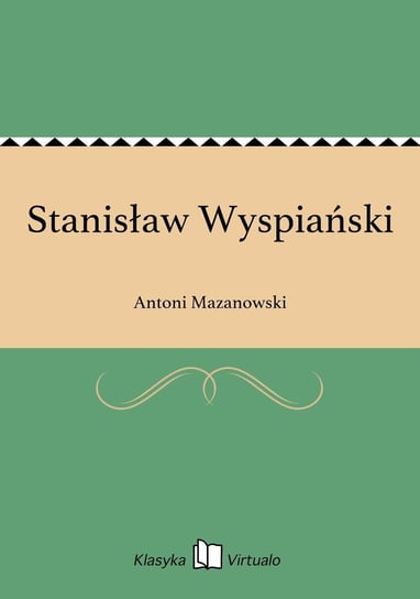 Stanisław Wyspiański Mazanowski Antoni
