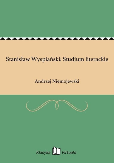 Stanisław Wyspiański: Studjum literackie Niemojewski Andrzej