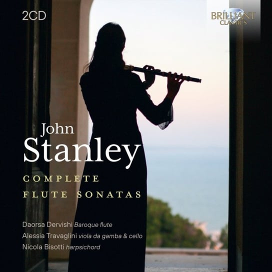 Stanley: Complete Flute Sonatas Dervishi Daorsa, Travaglini Alessia, Bisotti Nicola