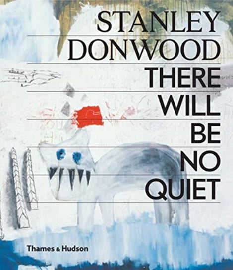 Stanley Donwood: There Will Be No Quiet Donwood Stanley