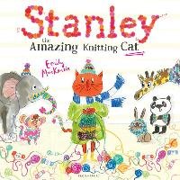 Stanley the Amazing Knitting Cat Mackenzie Emily