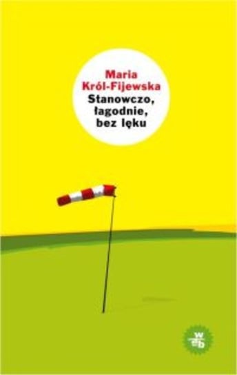 Stanowczo, łagodnie, bez lęku - Król-Fijewska Maria | Książka w Empik