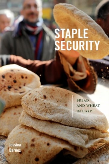 Staple Security: Bread and Wheat in Egypt Duke University Press