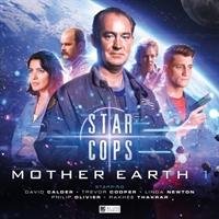 Star Cops - Mother Earth Part 1 Big Finish Productions Ltd.