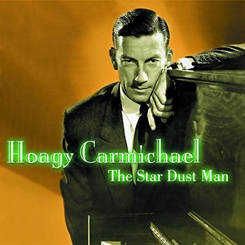 Star Dust Man Carmichael Hoagy