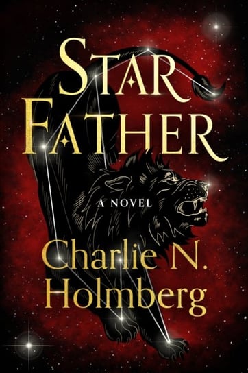 Star Father: A Novel Charlie N. Holmberg
