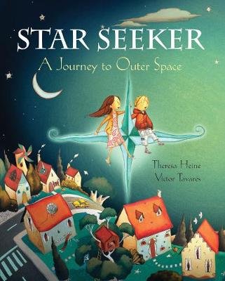 Star Seeker: A Journey to Outer Space Heine Theresa