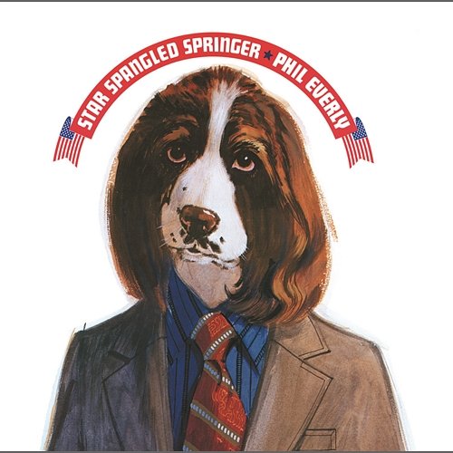 Star Spangled Springer Phil Everly