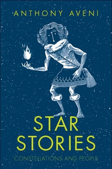 Star Stories: Constellations and People Aveni Anthony