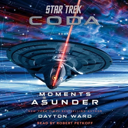 Star Trek: Coda. Book 1. Moments Asunder Ward Dayton
