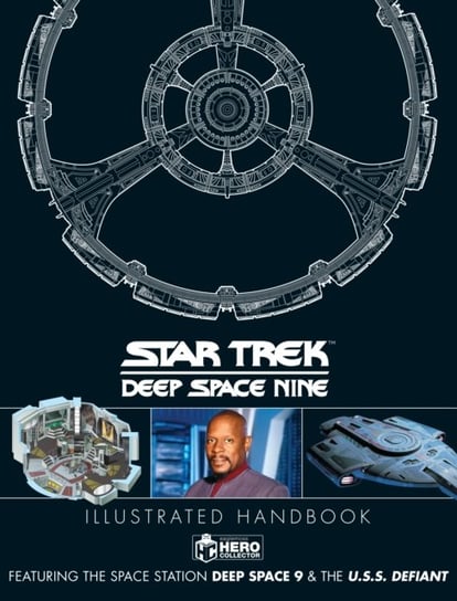 Star Trek: Deep Space 9 and The U.S.S Defiant Illustrated Handbook Hugo Simon, Robinson Ben