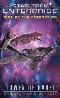 Star Trek: Enterprise: Rise of the Federation: Tower of Babel Bennett Christopher L.