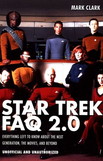 Star Trek FAQ 2.0 (Unofficial and Unauthorized) Clark Mark