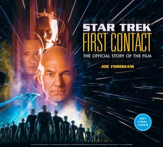 Star Trek: First Contact: The Making of the Classic Film Joe Fordham