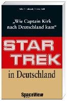 Star Trek in Deutschland Hohl Thomas, Hillenbrandt Mike