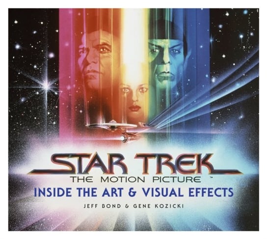 Star Trek: The Motion Picture: The Art and Visual Effects Jeff Bond