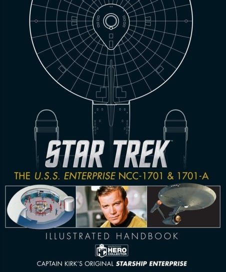 Star Trek. The U.S.S. Enterprise NCC-1701 Illustrated Handbook Robinson Ben