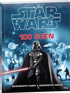 Star Wars. 100 scen. Niesamowite kadry z Gwiezdnych Wojen Opracowanie zbiorowe
