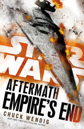 Star Wars: Aftermath: Empire's End Wendig Chuck