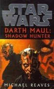 Star Wars: Darth Maul - Shadow Hunter Reaves Michael