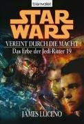 Star Wars. Das Erbe der Jedi-Ritter 19. Vereint durch die Macht Luceno James
