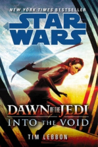 Star Wars: Dawn of the Jedi: Into the Void Lebbon Tim