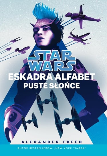 Star Wars. Eskadra Alfabet. Puste słońce. Tom 2 - ebook epub Freed Alexander