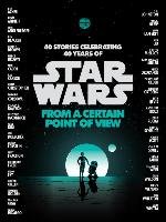 Star Wars: From a Certain Point of View Ahdieh Renee, Acker Ben, Angleberger Tom, Blacker Ben, Brown Jeffrey