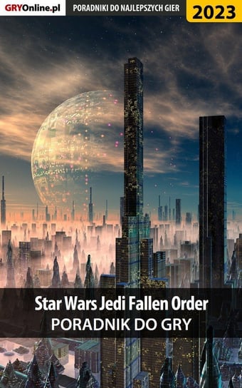 Star Wars Jedi Fallen Order - poradnik do gry Adamus Agnieszka aadamus, Fras Natalia N.Tenn