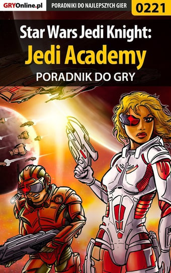 Star Wars Jedi Knight:: Jedi Academy - poradnik do gry Szczerbowski Piotr Zodiac