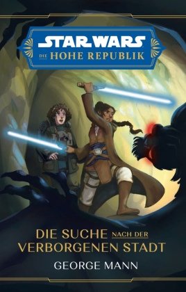 Star Wars Jugendroman: Die Hohe Republik - Die Suche nach der Verborgenen Stadt Panini Books