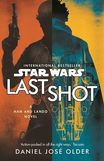 Star Wars: Last Shot: A Han and Lando Novel Older Daniel Jose