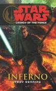 Star Wars: Legacy of the Force VI - Inferno Denning Troy