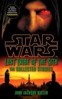 Star Wars: Lost Tribe of the Sith: The Collected Stories Jackson John