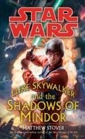 Star Wars: Luke Skywalker and the Shadows of Mindor Stover Matthew Woodring, Stover Matthew