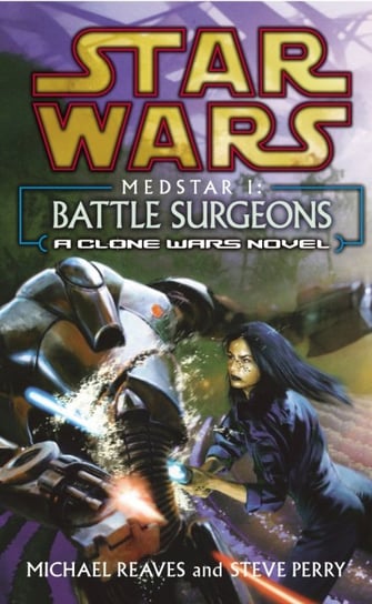 Star Wars: Medstar I - Battle Surgeons Reaves Michael