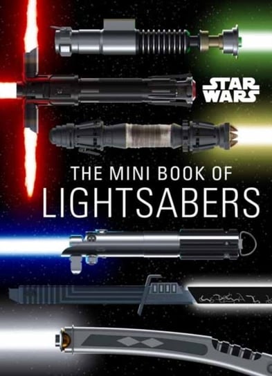 Star Wars. Mini Book of Lightsabers Opracowanie zbiorowe
